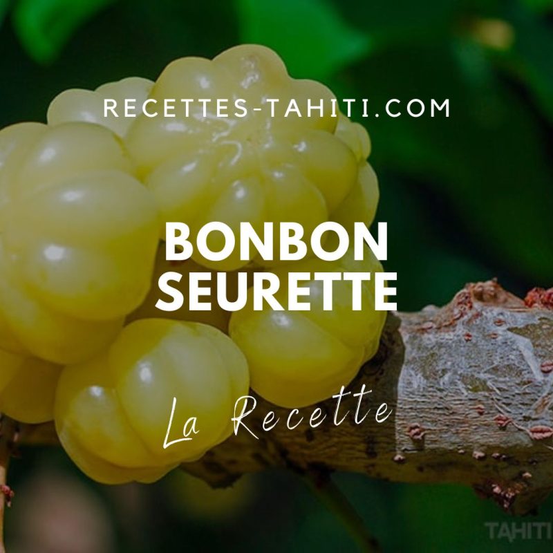 Les Bonbons Seurette : Une friandise exotique qui émerveille les enfants Polynésiens